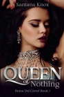 Queen of Nothing: Book 1 By Santana Knox Cover Image