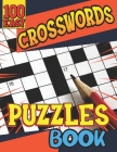 100 Easy Crosswords Puzzles Book: Medium-Level Puzzles With Solutions That Stimulate And Challenge Your Brain, Full Page By Ndersonr Publishing and Co Cover Image