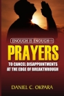 Enough is Enough (1): Prayers to Cancel Disappointments at the Edge of Breakthrough By Daniel C. Okpara Cover Image