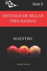 Sistemas de Billar Tres Bandas: Maestro By Murat Kocak Cover Image