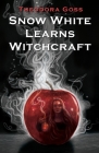 Snow White Learns Witchcraft: Stories and Poems Cover Image