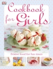 The Cookbook for Girls: Festive Food for Fun Times Cover Image
