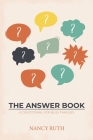 The Answer Book: A Devotional for Busy Families By Nancy Ruth Cover Image