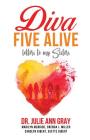 Diva Five Alive: Letters to My Sisters By Julie Ann Gray Cover Image