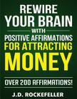 Rewire Your Brain with Positive Affirmations for Attracting Money By J. D. Rockefeller Cover Image