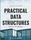 Practical Data Structures with C++, C#, and Java: in English and Arabic By M. a. Eljinini Cover Image