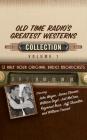 Old Time Radio's Greatest Westerns, Collection 1 (Old Time Radio's Greatest Westerns Collection #1) By Black Eye Entertainment, Full Cast (Read by) Cover Image