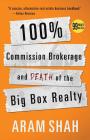 100% Commission Brokerage and Death of the Big Box Realty By Aram Shah Cover Image