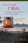 Even Though I Walk: One Woman's Journey of Prayer in the Shadow of Death By Magda Heras, Ignasi Fossas, Elaine M. Lilly (Translator) Cover Image