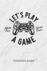 Terminplaner: Let's Player Kalender Gaming Zitat Terminkalender - Let's Play Wochenplaner Gamer Spruch Wochenplanung Games Taschenka By Gaming Kalender Gamer Geschenkideen Cover Image