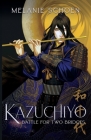 Kazuchiyo: Battle for Two Bridges By Melanie Schoen Cover Image