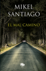 El mal camino / The Wrong Way By Mikel Santiago Cover Image