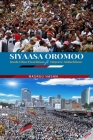 Siyaasa Oromoo: Imala Obsa Fixachiisaa fi Hegeree Abdachiisaa By Nesru Hassen Koroso Cover Image