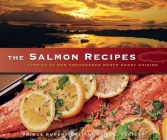 The Salmon Recipes: Stories of Our Endangered North Coast Cuisine Cover Image