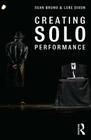 Creating Solo Performance By Sean Bruno, Luke Dixon Cover Image