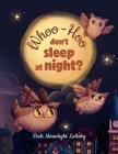 Whoo-Hoo Don't Sleep At Night? Owls Moonlight Lullaby: Beautifully Illustrated Bedtime Poetry Book for Children +10 Coloring Pages By Reflection Line, Amaya Calma, Kate Eliz (Illustrator) Cover Image