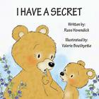 I Have a Secret By Russ Hovendick, Valerie Bouthyette (Illustrator) Cover Image