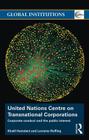 United Nations Centre on Transnational Corporations: Corporate Conduct and the Public Interest (Global Institutions) By Khalil Hamdani, Lorraine Ruffing Cover Image