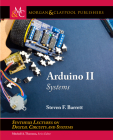 Arduino II: Systems (Synthesis Lectures on Digital Circuits and Systems) Cover Image