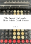 The Best of Hack and /: Linux Admin Crash Course Cover Image