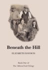Beneath the Hill: Book One of The Abbots Ford Trilogy Cover Image