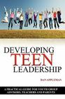Developing Teen Leadership: A Practical Guide for Youth Group Advisors, Teachers and Parents By Dan Appleman Cover Image
