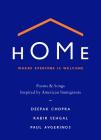 Home: Where Everyone Is Welcome: Poems & Songs Inspired by American Immigrants By Deepak Chopra, MD, Kabir Sehgal, Paul Avgerinos Cover Image