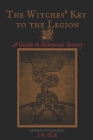 The Witches' Key to the Legion: A Guide to Solomonic Sorcery Cover Image