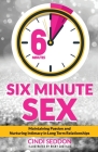 Six Minute Sex: Maintaining Passion and Nurturing Intimacy in Long Term Relationships By Cindi Seddon, Ricky Villanueva Castillo (Illustrator) Cover Image
