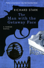 The Man with the Getaway Face: A Parker Novel By Richard Stark Cover Image