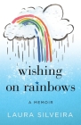 Wishing on Rainbows: A Memoir Cover Image