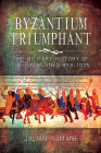 Byzantium Triumphant: The Military History of the Byzantines, 959-1025 Cover Image