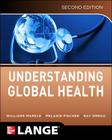 Understanding Global Health (Lange Medical Books) By William Markle, Melanie Fisher, Ray Smego Cover Image