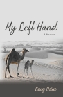 My Left Hand: A Memoir By Lucy Osius Cover Image
