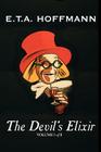 The Devil's Elixir, Vol. I of II by E.T A. Hoffman, Fiction, Fantasy By E. T. a. Hoffmann Cover Image