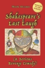 Shakespeare's Last Laugh: (A Serious Revenge Comedy) By Mark E. Alcamo Cover Image