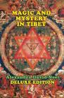 Magic and Mystery in Tibet: Deluxe Edition By Alexandra David-Neel Cover Image