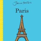 Jane Foster's Cities: Paris (Jane Foster Books) By Jane Foster Cover Image