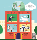The School of Art: Learn How to Make Great Art with 40 Simple Lessons By Teal Triggs, Daniel Frost (Illustrator) Cover Image