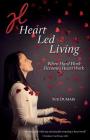 Heart Led Living: When Hard Work Becomes Heart Work By Sue Dumais Cover Image