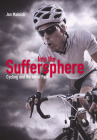 Into the Suffersphere: Cycling and the Art of Pain Cover Image