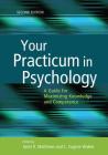 Your Practicum in Psychology: A Guide for Maximizing Knowledge and Competence By Janet R. Matthews (Editor), C. Eugene Walker (Editor) Cover Image