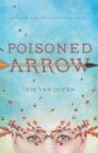 Poisoned Arrow By Iris Van Ooyen Cover Image