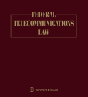 Federal Telecommunications Law By Peter W. Huber, Michael K. Kellogg, John Thorne Cover Image