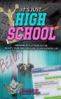 Ijhs: It's Just High School: Inspiring Reflections of the Beauty, Pain, and Pressure of High School Life Cover Image