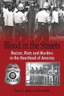 Blood in the Streets - Racism, Riots and Murders in the Heartland of America By Daniel L. Baker, Gwen Nalls Cover Image