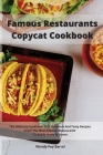 Famous Restaurants Copycat Cookbook: The Ultimate Cookbook With Delicious And Tasty Recipes From The Most Popular Restaurants To Easily make At Home Cover Image