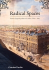 Radical Spaces: Venues of popular politics in London, 1790-c. 1845 By Christina Parolin Cover Image