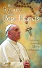 Rosary with Pope Francis By Francis, Marianne Lorraine Trouve Cover Image