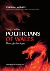 Essays on Welsh Politicians through the Ages By Jonathan Morgan, Robert MacDonald (Illustrator) Cover Image